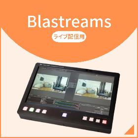 Blastreams