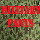 MILITARY PANTS